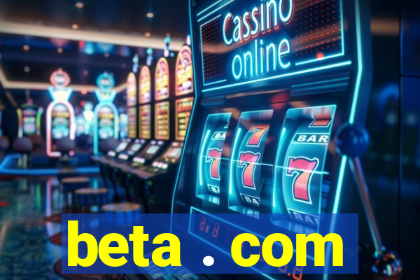 beta . com